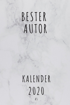 BESTER Autor KALENDER 2020: Cooles Geschenk für einen Autor - Kalender Geschenkidee für das Jahr 2020 im White Design - mit zusätzlicher ... - Neujahrs Geschenk (German Edition)