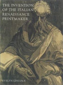 Hardcover The Invention of the Italian Renaissance Printmaker Book