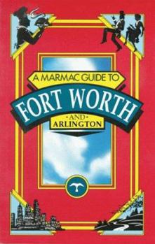 Paperback Marmac Guide to Fort Worth and Arlington (Marmac Guides) Book