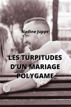 Paperback Les Turpitudes d'Un Mariage Polygame [French] Book