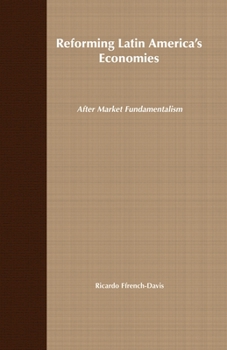 Paperback Reforming Latin America's Economies: After Market Fundamentalism Book