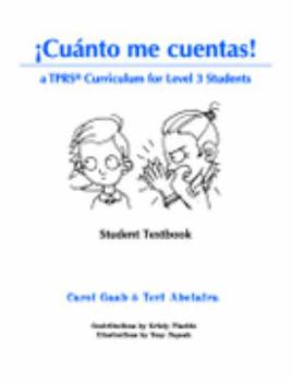 Spiral-bound Cuanto Me Cuentas! Student Text: A Tprs Curriculum for Level 3 Students Book