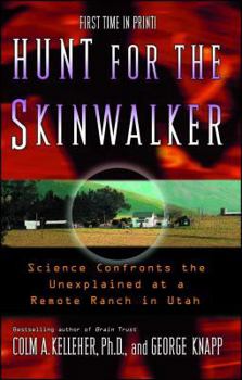 Paperback Hunt for the Skinwalker: Science Confronts the Unexplained at a Remote Ranch in Utah Book
