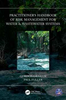 Hardcover Practitioner's Handbook of Risk Management for Water & Wastewater Systems Book
