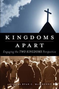Paperback Kingdoms Apart: Engaging the Two Kingdoms Perspective Book
