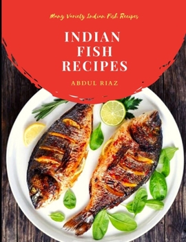 Paperback Indian Fish Recipes: Many Variety Indian Fish Recipes Book