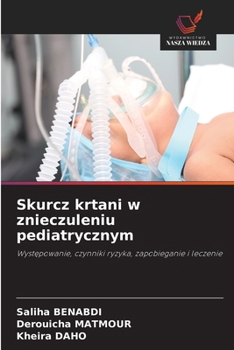Skurcz krtani w znieczuleniu pediatrycznym (Polish Edition)