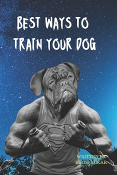 Paperback Best Ways To Train Your Dog Book