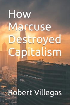 Paperback How Marcuse Destroyed Capitalism Book