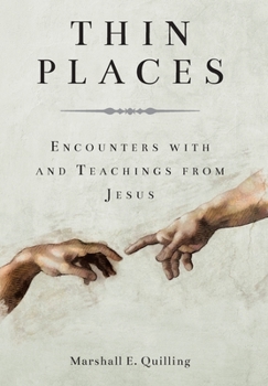 Hardcover Thin Places: Encounters with and Teachings from Jesus Book