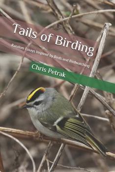 Paperback Tails of Birding: Random Essays Inspired by Birds and Birdwatching Book