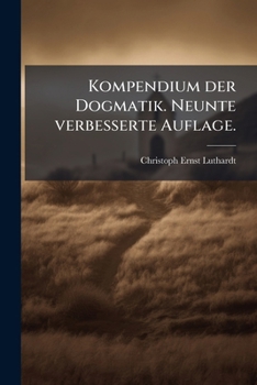 Paperback Kompendium Der Dogmatik. Neunte Verbesserte Auflage. [German] Book