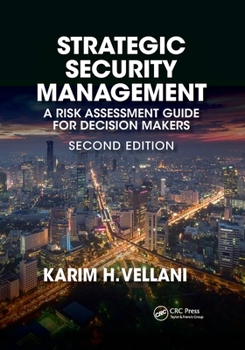 Paperback Strategic Security Management: A Risk Assessment Guide for Decision Makers, Second Edition Book