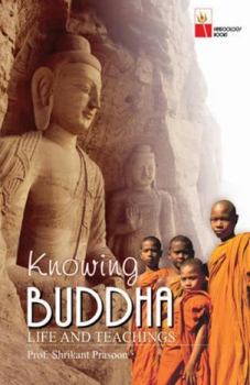 Paperback Knowing Buddha: Life and Teachings Book