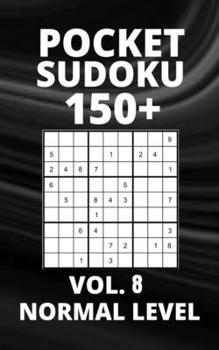 Paperback Pocket Sudoku 150+ Puzzles: Normal Level with Solutions - Vol. 8 Book