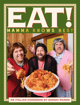Paperback Eat! an Italian Cookbook by Sooshi Mango: Mamma Knows Best Book