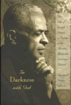 In Darkness With God: The Life of Joseph Gomez, a Bishop in the African Methodist Episcopal Church