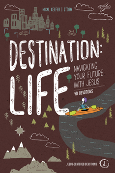 Paperback Destination: Life: Navigating Your Future with Jesus Book