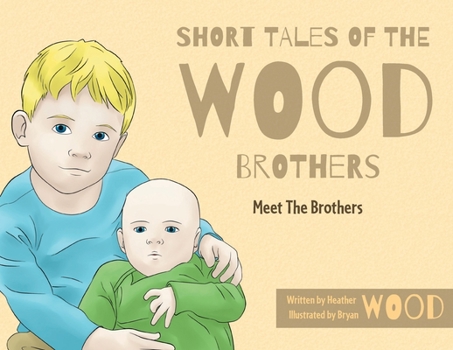 Paperback Short Tales Of The Wood Brothers: Meet The Brothers Book