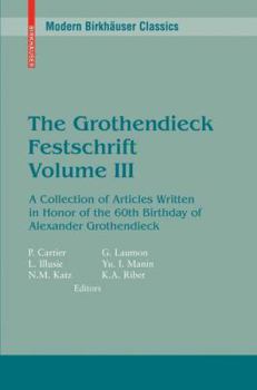 The Grothendieck Festschrift Volume III: A Collection of Articles Written in Honor of the 60th Birthday of Alexander Grothendieck (Progress in Mathematics)