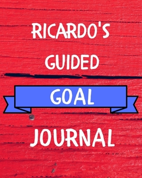 Paperback Ricardo's Guided Goal Journal: 2020 New Year Planner Guided Goal Journal Gift for Ricardo / Notebook / Diary / Unique Greeting Card Alternative Book