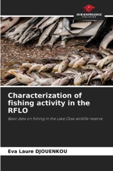 Characterization of fishing activity in the RFLO: Basic data on fishing in the Lake Ossa wildlife reserve