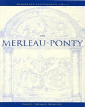 On Merleau-Ponty - Book  of the Wadsworth Philosophers Series
