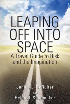 Paperback Leaping Off Into Space: A Travel Guide to Risk and the Imagination Book