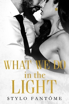 What We Do in the Light - Book #2 of the Day to Night
