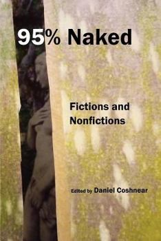 Paperback 95 Percent Naked: Fictions and Nonfictions Book