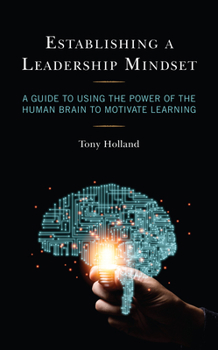 Paperback Establishing a Leadership Mindset: A Guide to Using the Power of the Human Brain to Motivate Learning Book