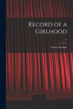 Paperback Record of a Girlhood; v.1 Book