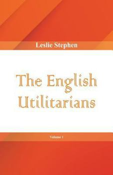Paperback The English Utilitarians, Volume 1 Book