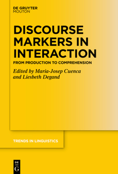 Hardcover Discourse Markers in Interaction: From Production to Comprehension Book