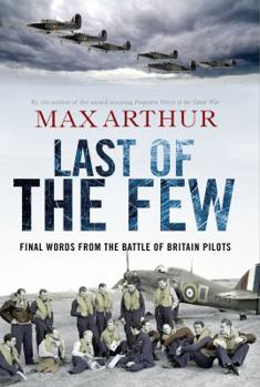 Hardcover Last of the Few: The Battle of Britain in the Words of the Pilots Who Won It Book