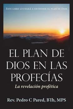 Paperback El Plan de Dios En Las Profecias: La Revelacion Profetica [Spanish] Book