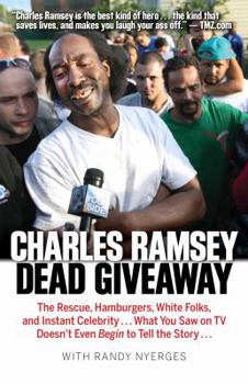 Paperback Dead Giveaway: The Rescue, Hamburgers, White Folks, and Instant Celebrity... What You Saw on TV Doesn't Begin to Tell the Story... Book