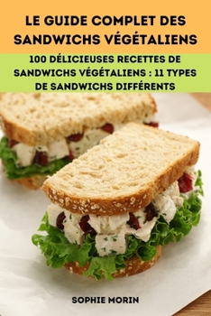 Paperback Le Guide Complet Des Sandwichs Végétaliens [French] Book