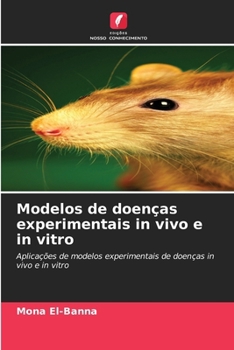 Modelos de doenças experimentais in vivo e in vitro