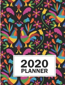 Paperback 2020 Planner: 8.5"x11" Otomi Rooster Patterns 2020 Planner Yearly Agenda (1 January - 31 December 2020 ) Book