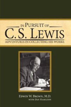 Hardcover In Pursuit of C. S. Lewis: Adventures in Collecting His Works Book