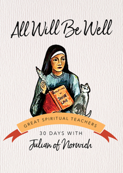 All Will be Well: 30 Days With a Great Spiritual Teacher (30 Days with a Great Spiritual Teacher)