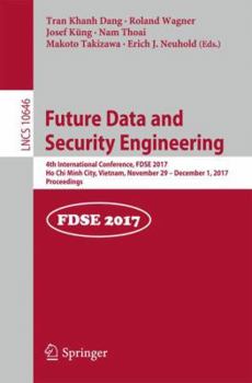 Paperback Future Data and Security Engineering: 4th International Conference, Fdse 2017, Ho CHI Minh City, Vietnam, November 29 - December 1, 2017, Proceedings Book