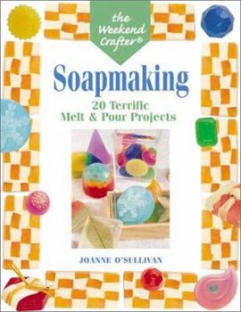 Paperback Soapmaking: 20 Terrific Melt & Pour Projects Book
