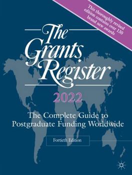 Hardcover The Grants Register 2022: The Complete Guide to Postgraduate Funding Worldwide Book