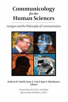 Paperback Communicology for the Human Sciences: Lanigan and the Philosophy of Communication Book