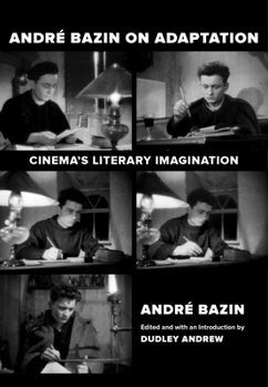 Paperback Andre Bazin on Adaptation: Cinema's Literary Imagination Book