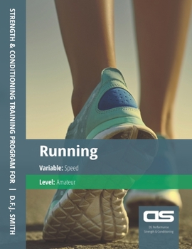 Paperback DS Performance - Strength & Conditioning Training Program for Running, Speed, Amateur Book