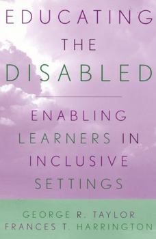 Paperback Educating the Disabled: Enabling Learners in Inclusive Settings Book