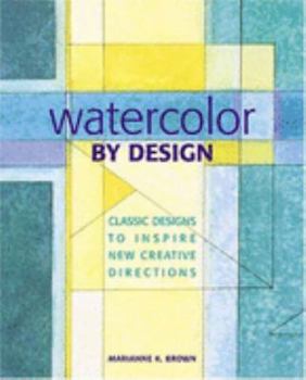Paperback Watercolor by Design: Classic Designs to Inspire New Creative Directions Book